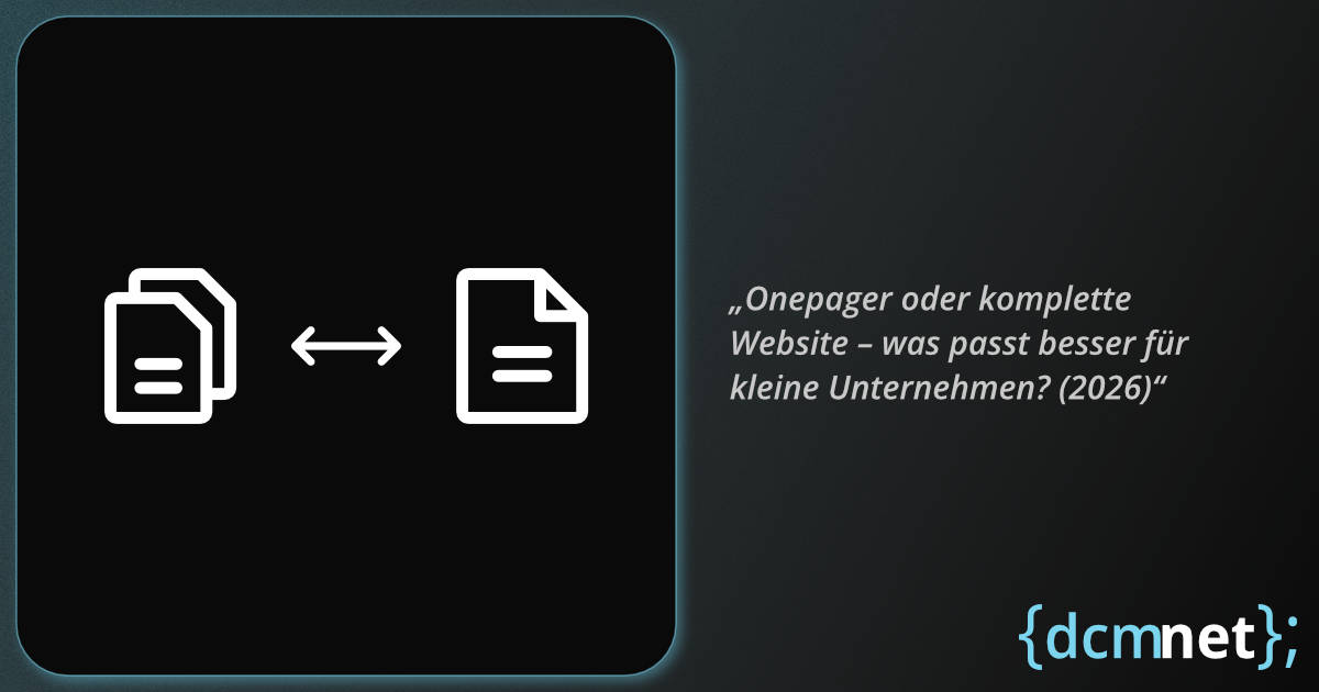 Onepager oder klassische Website – Entscheidungshilfe für kleine Unternehmen